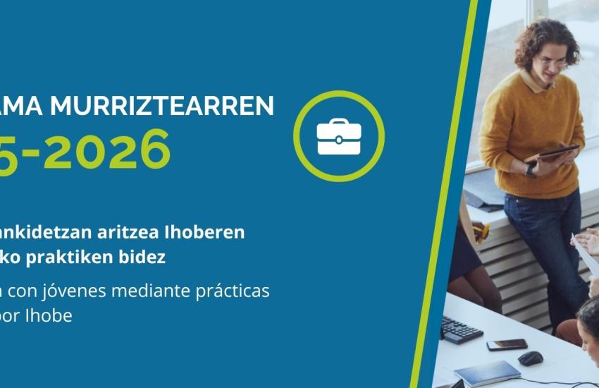 Basque Circular Hub  abre una nueva convocatoria a PYMES del Programa Murriztearren” para integrar jóvenes profesionales especialistas en medio ambiente 
